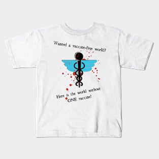 Wanted a vaccine-free world? Kids T-Shirt